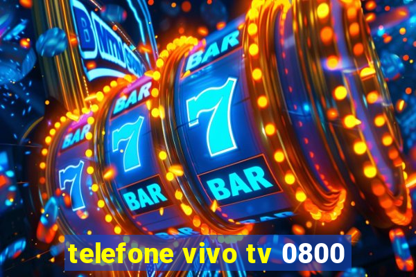 telefone vivo tv 0800